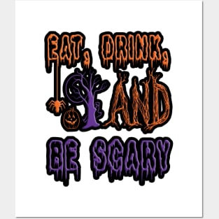 Eat, Drick, and Be Scary, halloween inspired colorful typography design Posters and Art